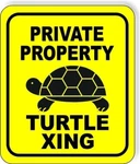 Private Property Turtle Xing Crossing Safety Yellow Aluminum Composite Sign. Fixed Price $12.99.